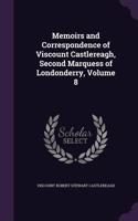 Memoirs and Correspondence of Viscount Castlereagh, Second Marquess of Londonderry, Volume 8