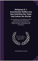 Reliquien D. I. Auserlesene Stellen Aus Den Schriften Der Vater Und Lehrer Der Kirche: Eine Nachlese Zu Den Briefen Aus Allen Jahrhunderten Der Christlichen Zeitrechnung. Eine Nachlese Zu Den Briefen Aus Allen Jahrhunderten Der Christl