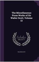 The Miscellaneous Prose Works of Sir Walter Scott, Volume 12