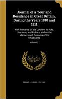 Journal of a Tour and Residence in Great Britain, During the Years 1810 and 1811