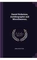 Daniel Ricketson, Autobiographic and Miscellaneous;