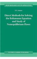 Direct Methods for Solving the Boltzmann Equation and Study of Nonequilibrium Flows