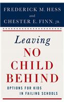 Leaving No Child Behind?: Options for Kids in Failing Schools