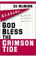 God Bless the Crimson Tide: Devotions for the Die-Hard Alabama Fan