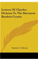 Letters Of Charles Dickens To The Baroness Burdett-Coutts