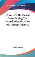 History Of The United States During The Second Administration Of Madison Volume 3