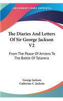Diaries And Letters Of Sir George Jackson V2