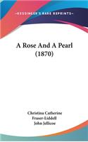 A Rose and a Pearl (1870)