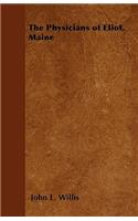 The Physicians of Eliot, Maine: (English)