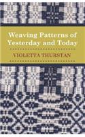 Weaving Patterns of Yesterday and To-Day