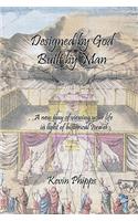 Designed by God, Built by Man