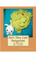 Ain't They Cute Amigurumi