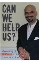 Can We Help Us?: Growing Up Bi-Racial In America