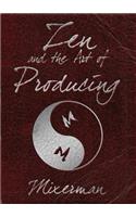 Zen and the Art of Producing