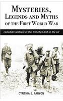 Mysteries, Legends and Myths of the First World War