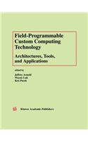 Field-Programmable Custom Computing Technology: Architectures, Tools, and Applications