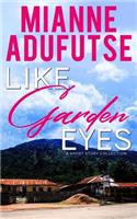 Like Garden Eyes