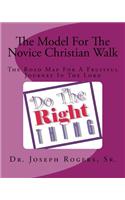 Model For The Novice Christian Walk: The Road Map For A Fruitful Journey In The Lord