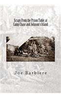 Scraps From the Prison Table, at Camp Chase and Johnson's Island