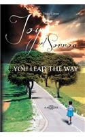 Joy and Sorrow...You Lead the Way
