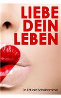 Liebe dein Leben