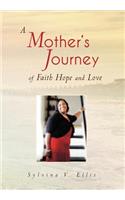 Mother's Journey of Faith Hope and Love