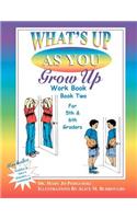 What's Up as You Grow Up? Part Two