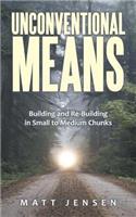 Unconventional Means: Building and Re-Building in Small to Medium Chunks
