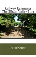 Railway Remnants The Elham Valley Line