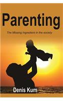 Parenting! The Missing Ingredient In The Society: (English)