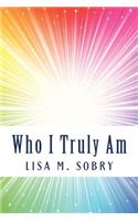 Who I Truly Am