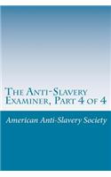 Anti-Slavery Examiner, Part 4 of 4