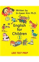 English for Children 1: Basic Level English as Second Language (ESL) English as Foreign Language (EFL) Text Book(1 English for Children)