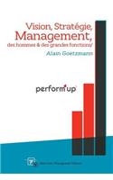 perform'up: Vision, Stratégie, Management des hommes et des grandes fonctions(2 Perform'up)
