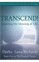TRANSCEND! Realizing the Meaning of Life