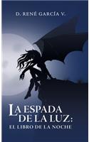 La Espada De La Luz: El Libro De La Noche