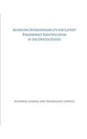 Achieving Interoperability for Latent Fingerprint Identification in the United States