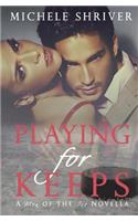 Playing for Keeps