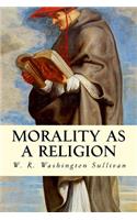 Morality as a Religion