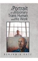A Portrait of a Visionary Trans Human and His Work