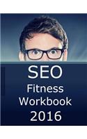 Seo Fitness Workbook, 2016 Edition: The Seven Steps to Search Engine Optimization Success on Google