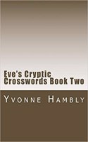 Eve's Cryptic Crosswords Book Two: (2 Eve's Cryptic and Coffee Time Crosswords)