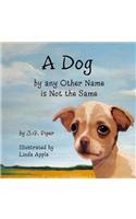 A Dog by any Other Name is Not the Same