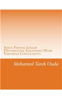 Solve Partial Linear Differential Equations With Variables Coefficients