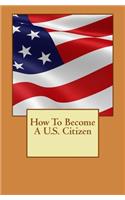 How To Become A U.S. Citizen: (English)