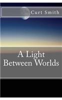 A Light Between Worlds