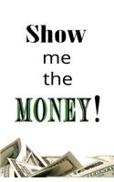 Show Me the Money: Blank Journal & Gag Gift