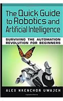 Quick Guide to Robotics and Artificial Intelligence