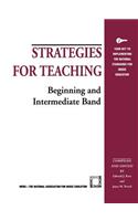 Strategies for Teaching Beginning and Intermediate Band: (Strategies for Teaching Series)