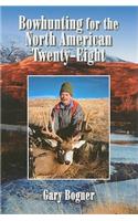 Bowhunting for the North American Twenty-Eight